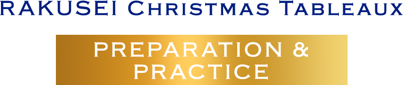 RAKUSEI Christmas Tableaux PREPARATION & PRACTICE
